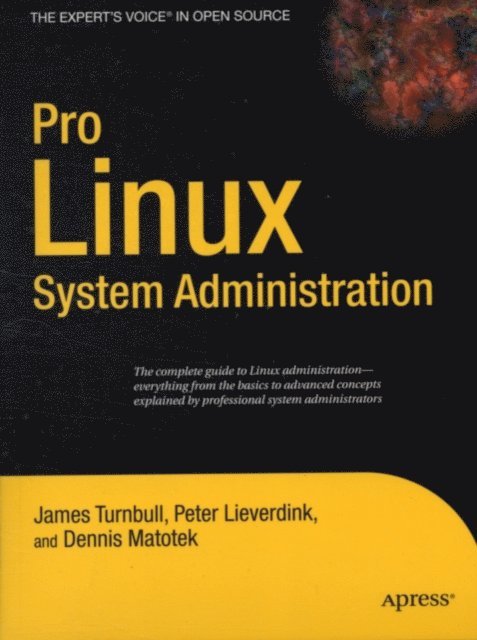 Peter Lieverdink, Dennis Matotek, James Turnbull - Pro Linux System Administration, E-bok