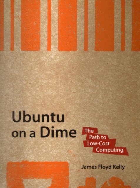 James Floyd Kelly - Ubuntu on a Dime, E-bok