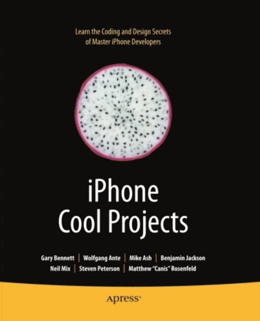 James Bennett, Doug Jackson, David Peterson, Michael Ash, Matthew Rosenfeld, Steven Peterson, Neil Mix, Benjamin Jackson, Gary Bennett, Wolfgang Ante - iPhone Cool Projects, E-bok