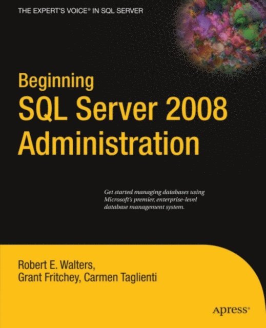 Carmen Taglienti, Grant Fritchey, Robert Walters - Beginning SQL Server 2008 Administration, E-bok