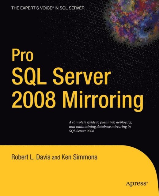 Ken Simmons, Robert Davis - Pro SQL Server 2008 Mirroring, E-bok