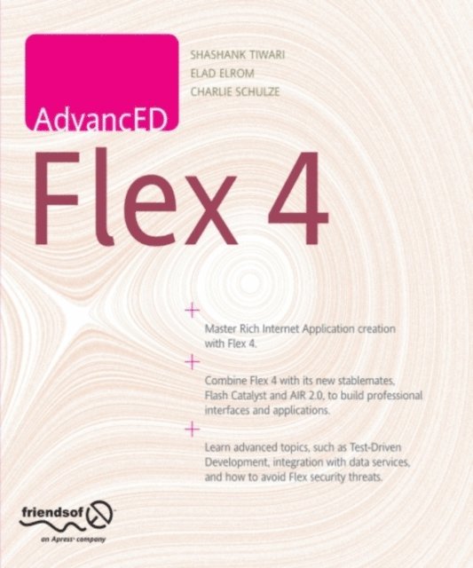 Charlie Schulze, Elad Elrom, Shashank Tiwari - AdvancED Flex 4, E-bok