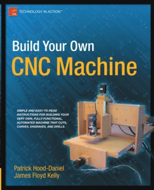 Patrick Hood-Daniel, James Floyd Kelly - Build Your Own CNC Machine, E-bok