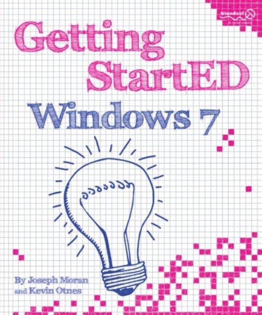 Kevin Otnes, Joseph Moran - Getting StartED with Windows 7, E-bok