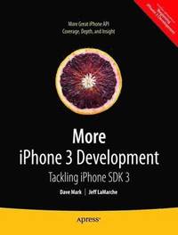 More iPhone 3 Development: Tackling iPhone SDK 3