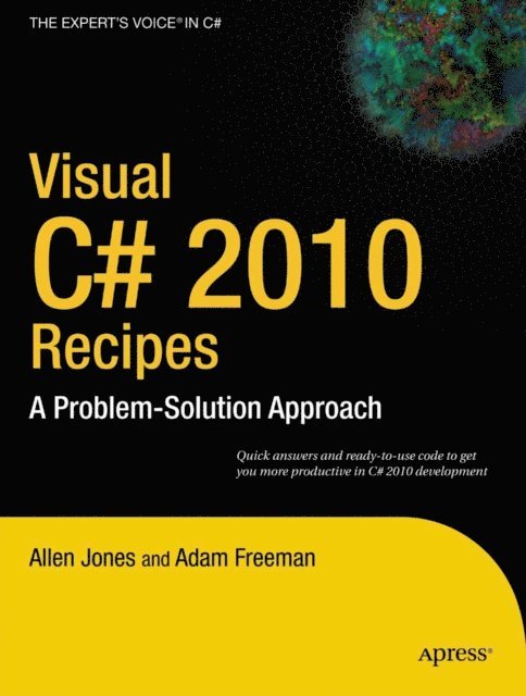 Adam Freeman, Rakesh Rajan, Matthew MacDonald, Allen Jones - Visual C# 2010 Recipes, E-bok