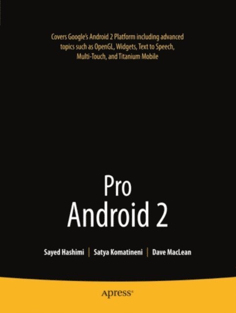 Dave MacLean, Satya Komatineni, Sayed Hashimi - Pro Android 2, E-bok