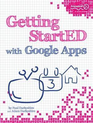 Getting StartED with Google Apps av Paul Darbyshire, Adam Darbyshire