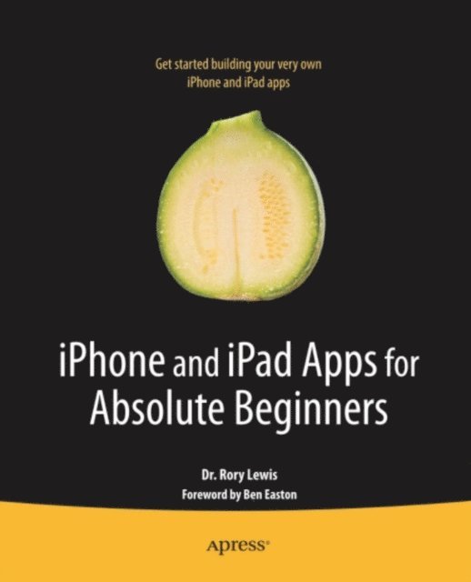 Rory Lewis - iPhone and iPad Apps for Absolute Beginners, E-bok