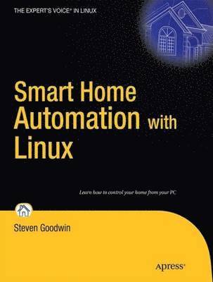 Smart Home Automation with Linux av Steven Goodwin