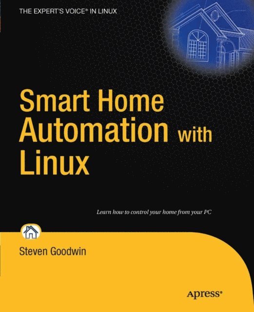 Steven Goodwin - Smart Home Automation with Linux, E-bok