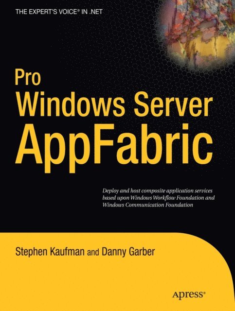 Danny Garber, Stephen Kaufman - Pro Windows Server AppFabric, E-bok