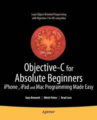 Objective-C for Absolute Beginners av Gary Bennett, Brad Lees, Mitchell Fisher
