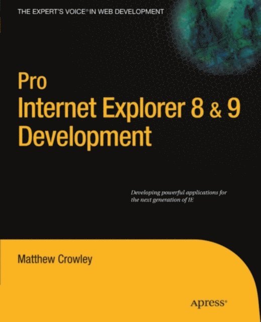 Matthew Crowley - Pro Internet Explorer 8 & 9 Development, E-bok