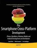 Pro Smartphone Cross-Platform Development: iPhone, Blackberry, Windows Mobile and Android Development and Distribution