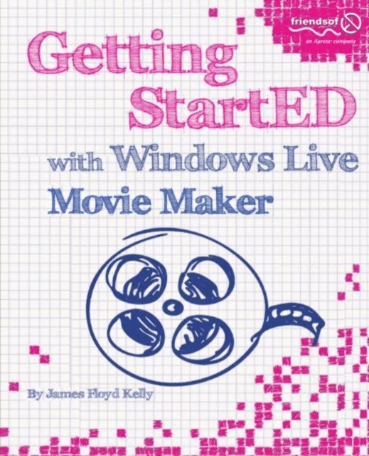 James Floyd Kelly - Getting StartED with Windows Live Movie Maker, E-bok