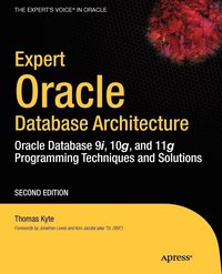 Expert Oracle Database Architecture: Oracle Database 9i, 10g, and 11g Programming Techniques and Solutions