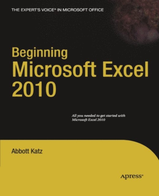 Abbott Katz - Beginning Microsoft Excel 2010, E-bok