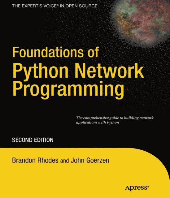 Brandon Rhodes, Tim Bower, John Goerzen - Foundations of Python Network Programming, E-bok