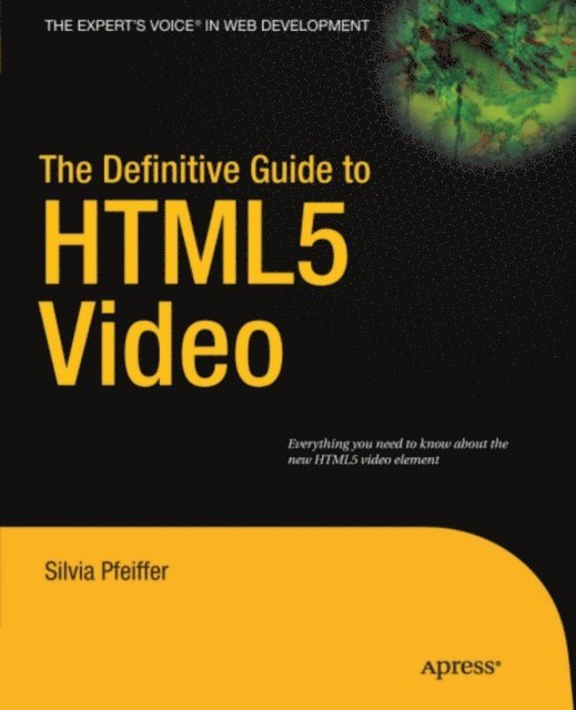 Silvia Pfeiffer - Definitive Guide to HTML5 Video, E-bok