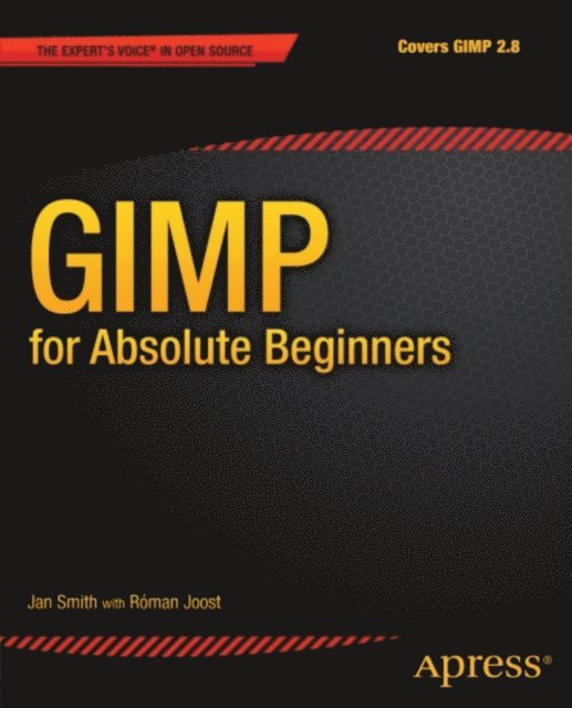 Roman Joost, Jan Smith - GIMP for Absolute Beginners, E-bok