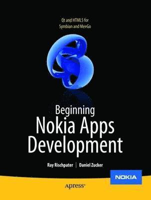 Beginning Nokia Apps Development av Daniel Zucker, Ray Rischpater