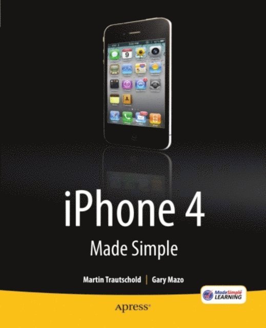Rene Ritchie, MSL Made Simple Learning, Gary Mazo, Martin Trautschold - iPhone 4 Made Simple, E-bok