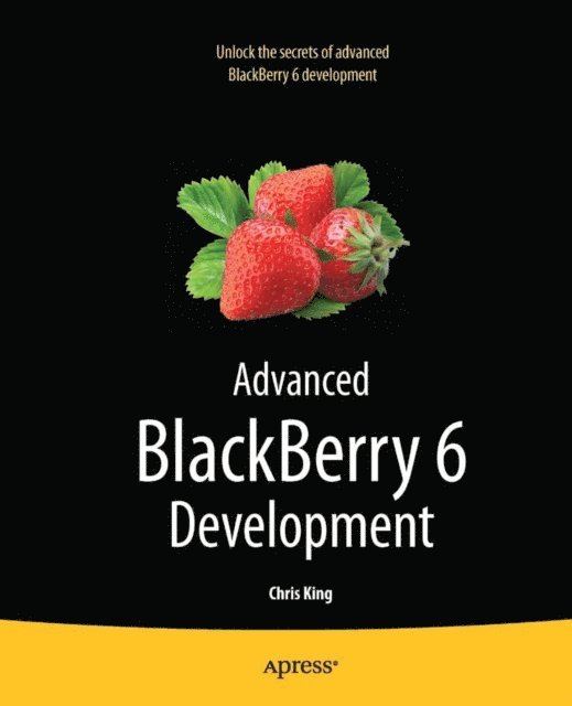 Chris King - Advanced BlackBerry 6 Development, E-bok