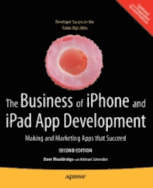 Michael Schneider, Dave Wooldridge - Business of iPhone and iPad App Development, E-bok