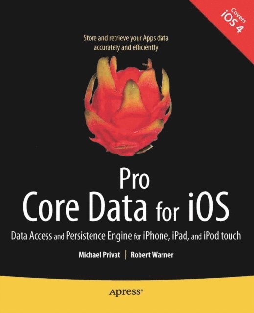 Robert Warner, Michael Privat - Pro Core Data for iOS, E-bok