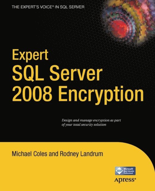 Rodney Landrum, Michael Coles - Expert SQL Server 2008 Encryption, E-bok