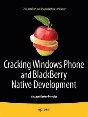 Cracking Windows Phone and BlackBerry Native Development av Matthew Baxter-Reynolds