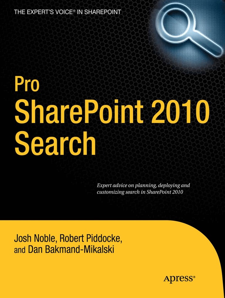 Josh Noble, Robert Piddocke, Dan Bakmand-Mikalski - Pro SharePoint 2010 Search, Häftad