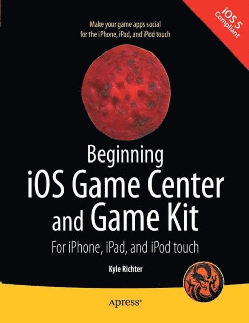 Kyle Richter - Beginning iOS Game Center and Game Kit, E-bok