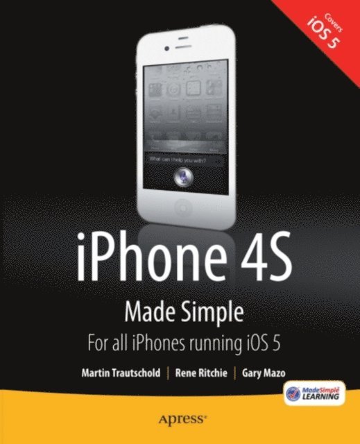 Rene Ritchie, Martin Trautschold - iPhone 4S Made Simple, E-bok