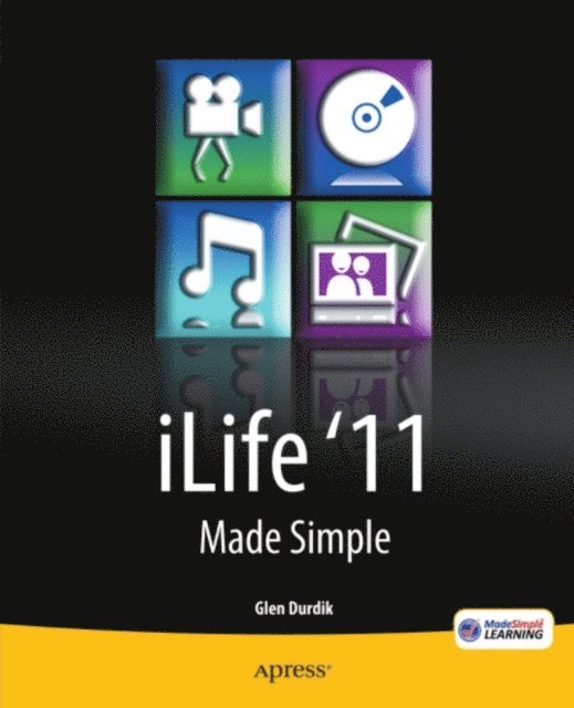 MSL Made Simple Learning, Glen Durdik - iLife '11 Made Simple, E-bok