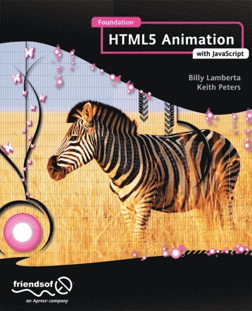 Keith Peters, Billy Lamberta - Foundation HTML5 Animation with JavaScript, E-bok