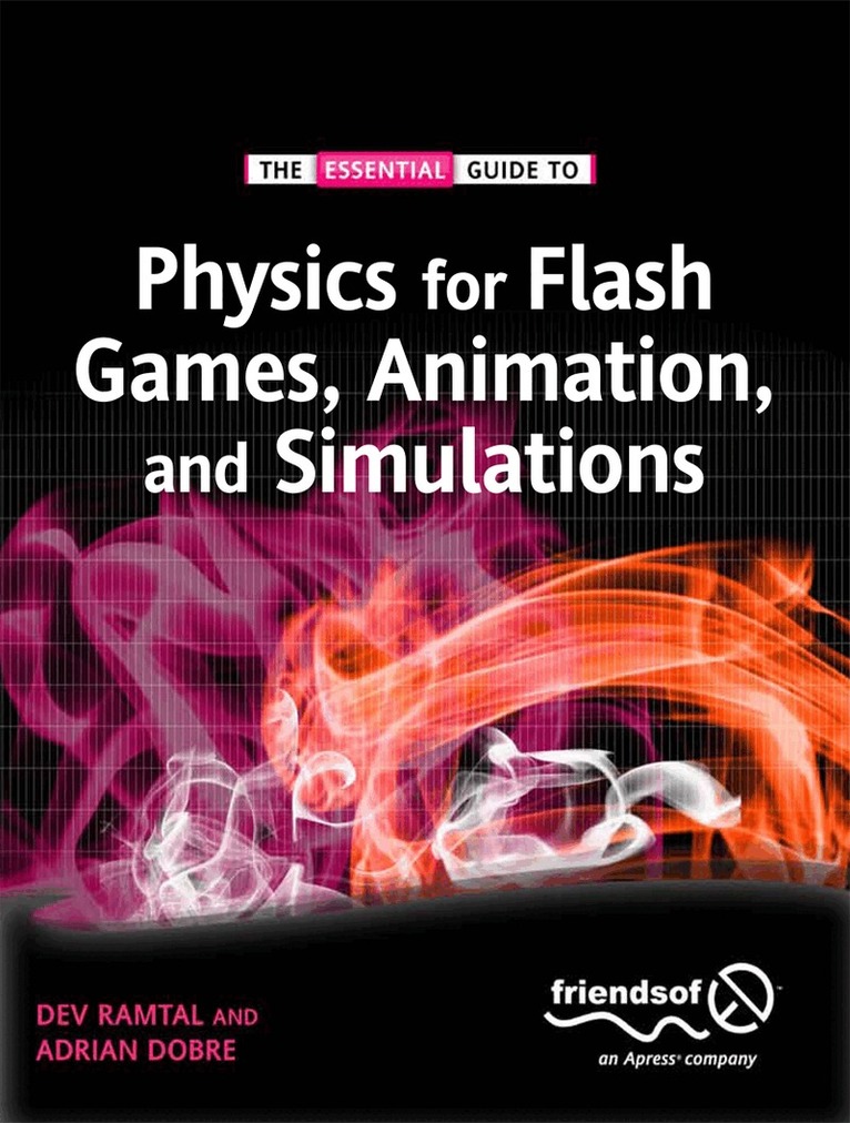Adrian Dobre, Dev Ramtal - Physics for Flash Games, Animation, and Simulations, Häftad. Tillgänglighet: Lägg i varukorg