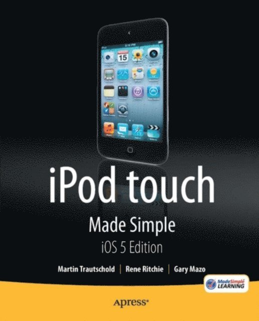 Rene Ritchie, Martin Trautschold - iPod touch Made Simple, iOS 5 Edition, E-bok