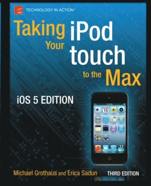 Erica Sadun, Michael Grothaus - Taking your iPod touch to the Max, iOS 5 Edition, E-bok. Tillgänglighet: Lägg i varukorg