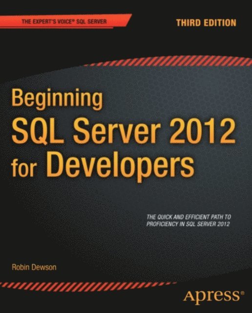 Robin Dewson - Beginning SQL Server 2012 for Developers, E-bok