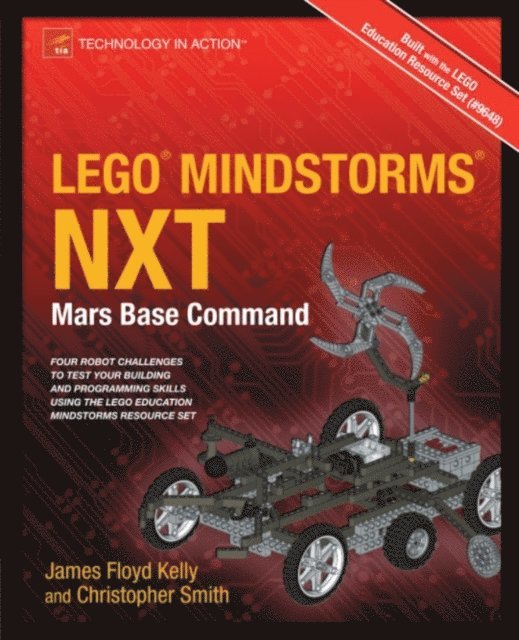 Christopher Smith, James Floyd Kelly - LEGO MINDSTORMS NXT: Mars Base Command, E-bok