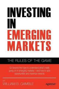 Investing In Emerging Markets: The Rules Of The Game