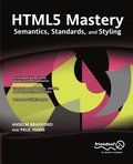 HTML5 Mastery: Semantics, Standards, and Styling