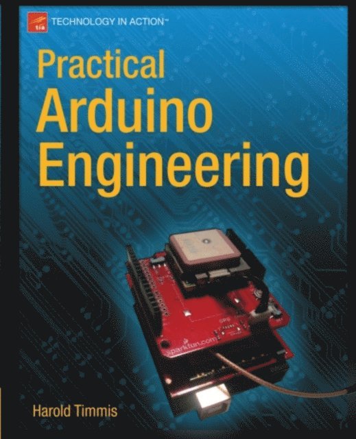 Harold Timmis - Practical Arduino Engineering, E-bok