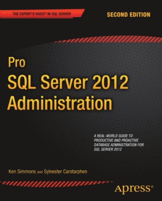 Sylvester Carstarphen, Ken Simmons - Pro SQL Server 2012 Administration, E-bok