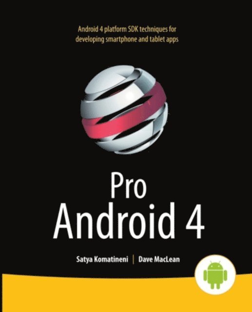 Dave MacLean, Satya Komatineni - Pro Android 4, E-bok