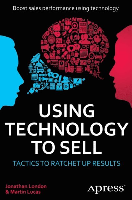 Martin Lucas, Jonathan London - Using Technology to Sell, E-bok