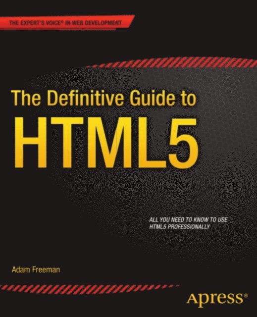 Adam Freeman - Definitive Guide to HTML5, E-bok