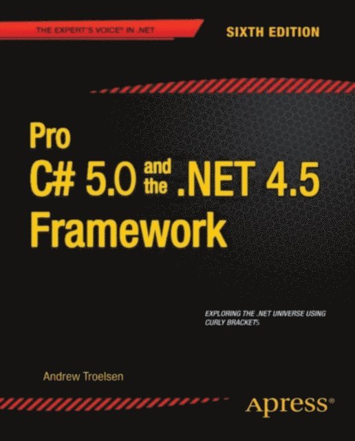 Andrew Troelsen - Pro C# 5.0 and the .NET 4.5 Framework, E-bok